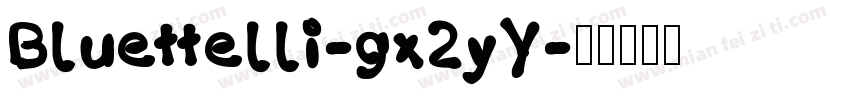 Bluettelli-gx2yY字体转换