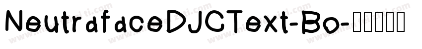 NeutrafaceDJCText-Bo字体转换