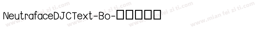 NeutrafaceDJCText-Bo字体转换