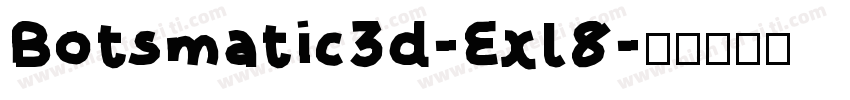 Botsmatic3d-Exl8字体转换