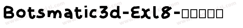 Botsmatic3d-Exl8字体转换
