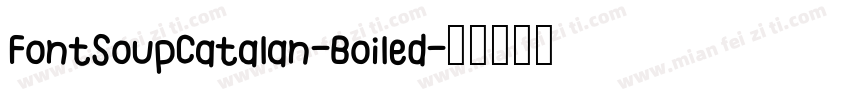 FontSoupCatalan-Boiled字体转换