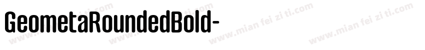 GeometaRoundedBold字体转换