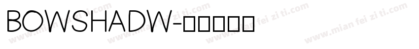BOWSHADW字体转换