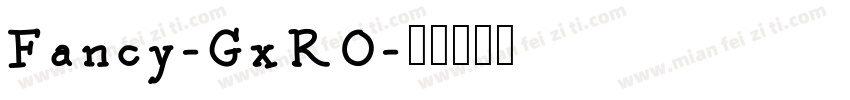 Fancy-GxRO字体转换