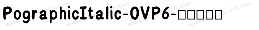 PographicItalic-OVP6字体转换