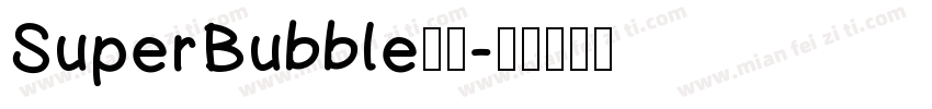 SuperBubble字体字体转换