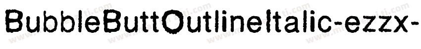 BubbleButtOutlineItalic-ezzx字体转换