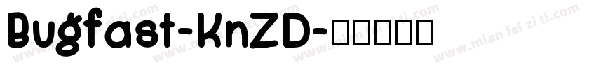 Bugfast-KnZD字体转换