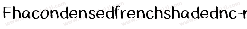 Fhacondensedfrenchshadednc-rmjx字体转换