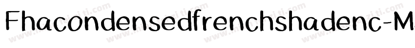 Fhacondensedfrenchshadenc-MJnp字体转换
