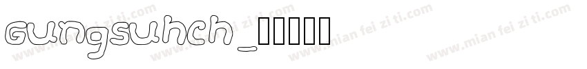 GungsuhCh字体转换