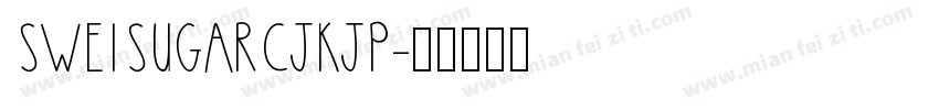 SweiSugarCjKjp字体转换