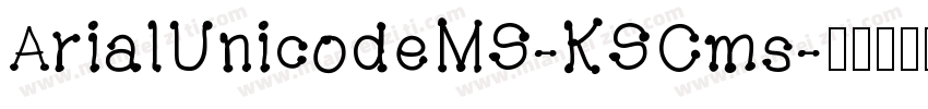 ArialUnicodeMS-KSCms字体转换
