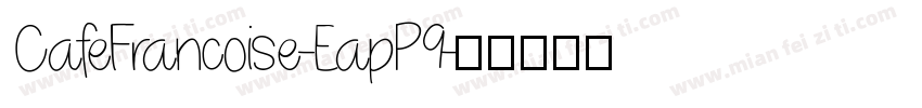CafeFrancoise-EapP9字体转换