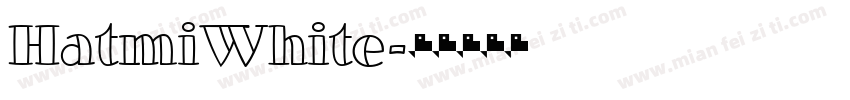 HatmiWhite字体转换