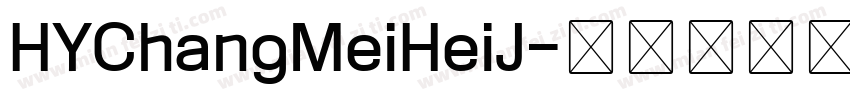 HYChangMeiHeiJ字体转换
