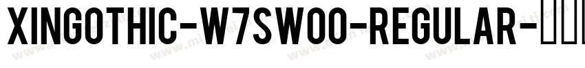 XinGothic-W7SW00-Regular字体转换