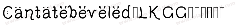 Cantatebeveled-LKGG字体转换