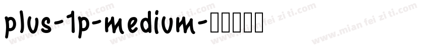 plus-1p-medium字体转换