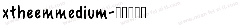 xtheemmedium字体转换