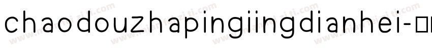 chaodouzhapingiingdianhei字体转换