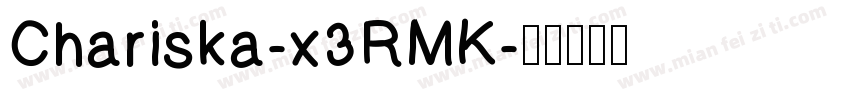 Chariska-x3RMK字体转换
