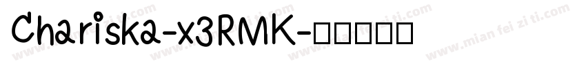 Chariska-x3RMK字体转换