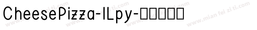 CheesePizza-lLpy字体转换
