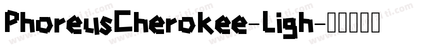 PhoreusCherokee-Ligh字体转换