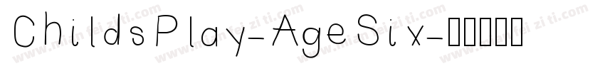 ChildsPlay-AgeSix字体转换
