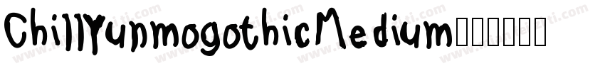 ChillYunmogothicMedium字体转换