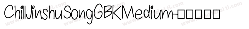 ChillJinshuSongGBKMedium字体转换