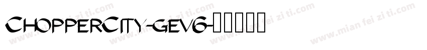 ChopperCity-gev6字体转换