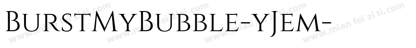BurstMyBubble-yJem字体转换