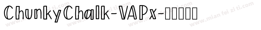 ChunkyChalk-VAPx字体转换