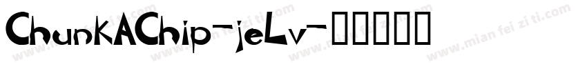 ChunkAChip-jeLv字体转换
