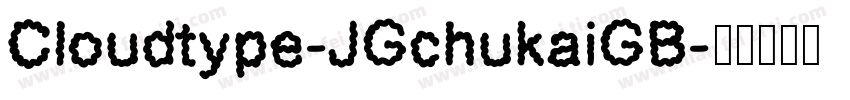 Cloudtype-JGchukaiGB字体转换