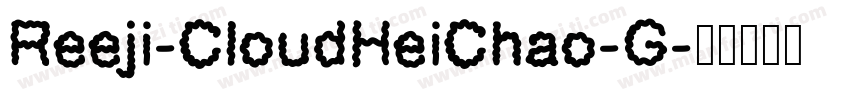Reeji-CloudHeiChao-G字体转换