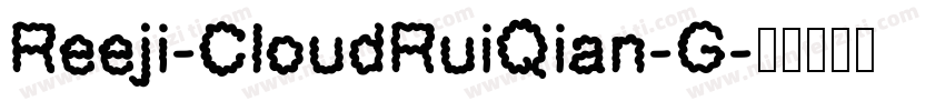 Reeji-CloudRuiQian-G字体转换