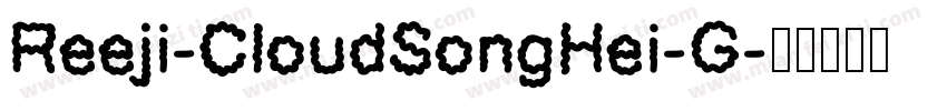 Reeji-CloudSongHei-G字体转换
