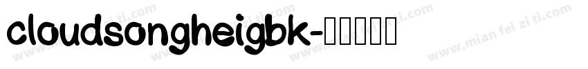 cloudsongheigbk字体转换