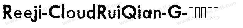 Reeji-CloudRuiQian-G字体转换