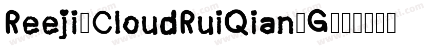 Reeji-CloudRuiQian-G字体转换