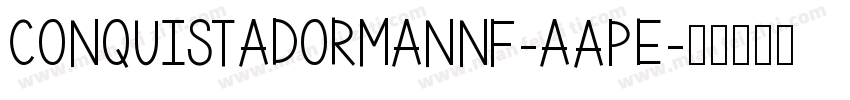 ConquistadormanNf-aAPE字体转换