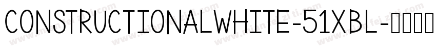 ConstructionalWhite-51XBL字体转换