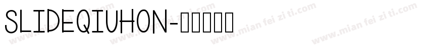 Slideqiuhon字体转换