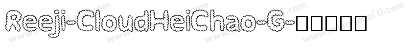 Reeji-CloudHeiChao-G字体转换