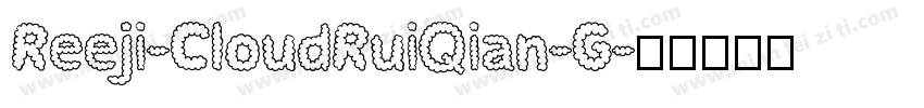 Reeji-CloudRuiQian-G字体转换