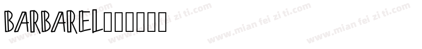 BARBAREL字体转换